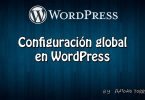 Configuración Global en WordPress